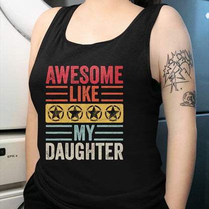Gift for Mom Shirt, Funny Mom Unisex T-Shirt/Hoodie/Sweatshirt HLT00 - Awesome Like My Daughter  Funny Vintage Father Mom Dad Joke T-Shirt