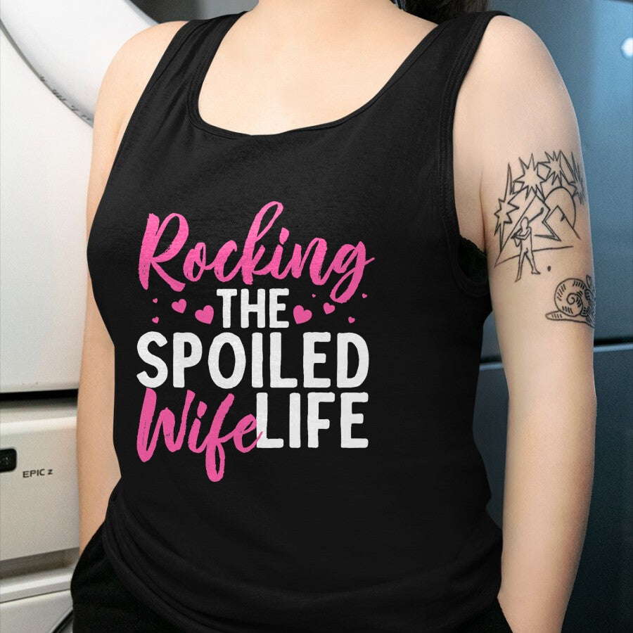 Best Wife Shirt, Wife and Husband Unisex T-Shirt/Hoodie/Sweatshirt HLT00 - Funny Spoiled Wife Art For Women Husband Spoiled Wife Life T-Shirt