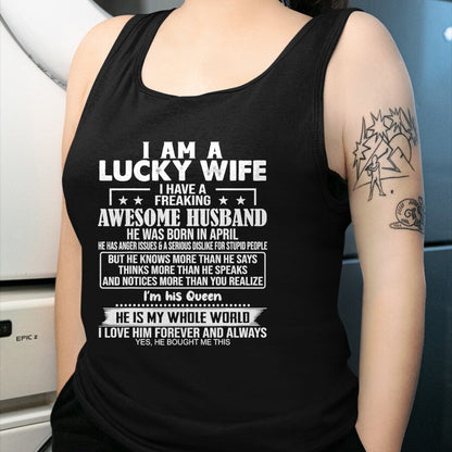 Best Wife Shirt, Wife and Husband Unisex T-Shirt/Hoodie/Sweatshirt HLT00 - Gift for wife T shirt, lucky wife   I Am A Lucky Wife I Have A Freaking Awesome Husband APRIL T-Shir