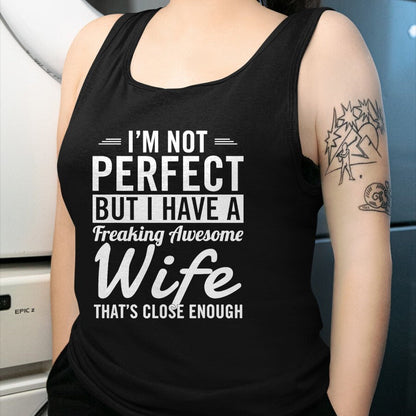 Best Husband Shirt, Wife and Husband Unisex T-Shirt/Hoodie/Sweatshirt HLT00 - I_m Not Perfect But I Have A Freaking Awesome Wife T-Shirt (1)