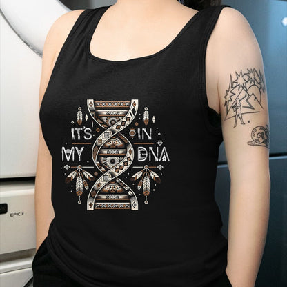 Native American T-Shirts, Vintage Native American Unisex T-Shirt/Hoodie/Sweatshirt HLT00 - It_s In My DNA Native Heritage Month Proud Native American