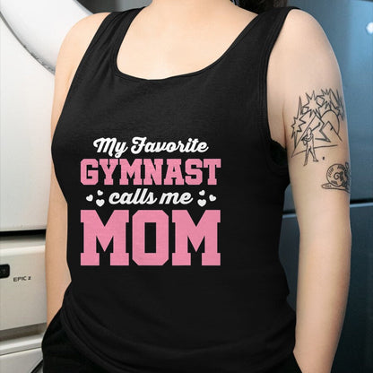 Gift for Mom Shirt, Funny Mom Unisex T-Shirt/Hoodie/Sweatshirt HLT00 - My Favorite Gymnast Calls Me Mom Gymnastics Mom T-Shirt
