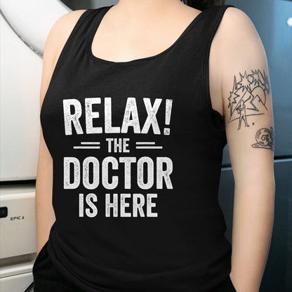 Best Doctor Shirt, Funny Doctor UnisexT-Shirt/Hoodie/Sweatshirt HLT00 - Relax The Doctor is Here T-Shirt
