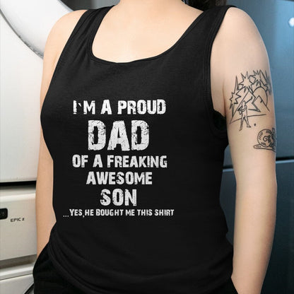 Gift for Dad Shirt, Funny Dad Unisex T-Shirt/Hoodie/Sweatshirt HLT00 – I M A Proud Dad Of A Freaking Awesome Son Fathers Day T-Shirt