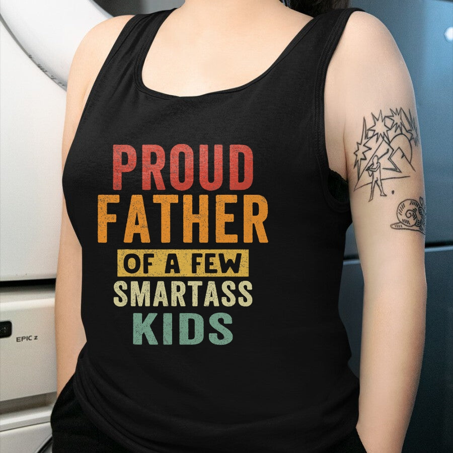 Gift for Dad Shirt, Funny Dad Unisex T-Shirt/Hoodie/Sweatshirt HLT00 – Proud Father Of A Few Smartass Kids proud dad Father_s Day T-Shirt