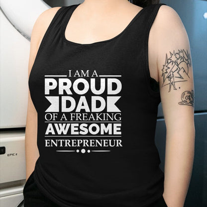 Gift for Dad Shirt, Funny Dad Unisex T-Shirt/Hoodie/Sweatshirt HLT00 – Proud Dad of an Awesome Entrepreneur Father_s Day Gift T-Shirt