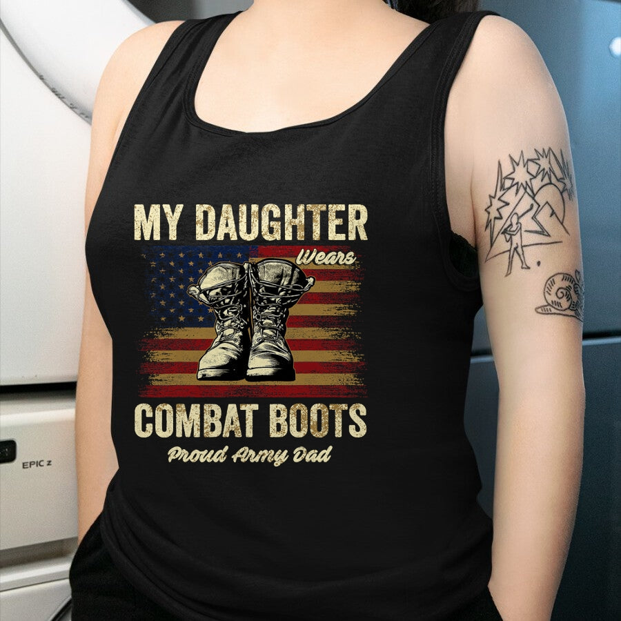 Gift for Dad Shirt, Funny Dad Unisex T-Shirt/Hoodie/Sweatshirt HLT00 – My Daughter Wears Combat Boots Proud Army Dad Veteran Day T-Shirt