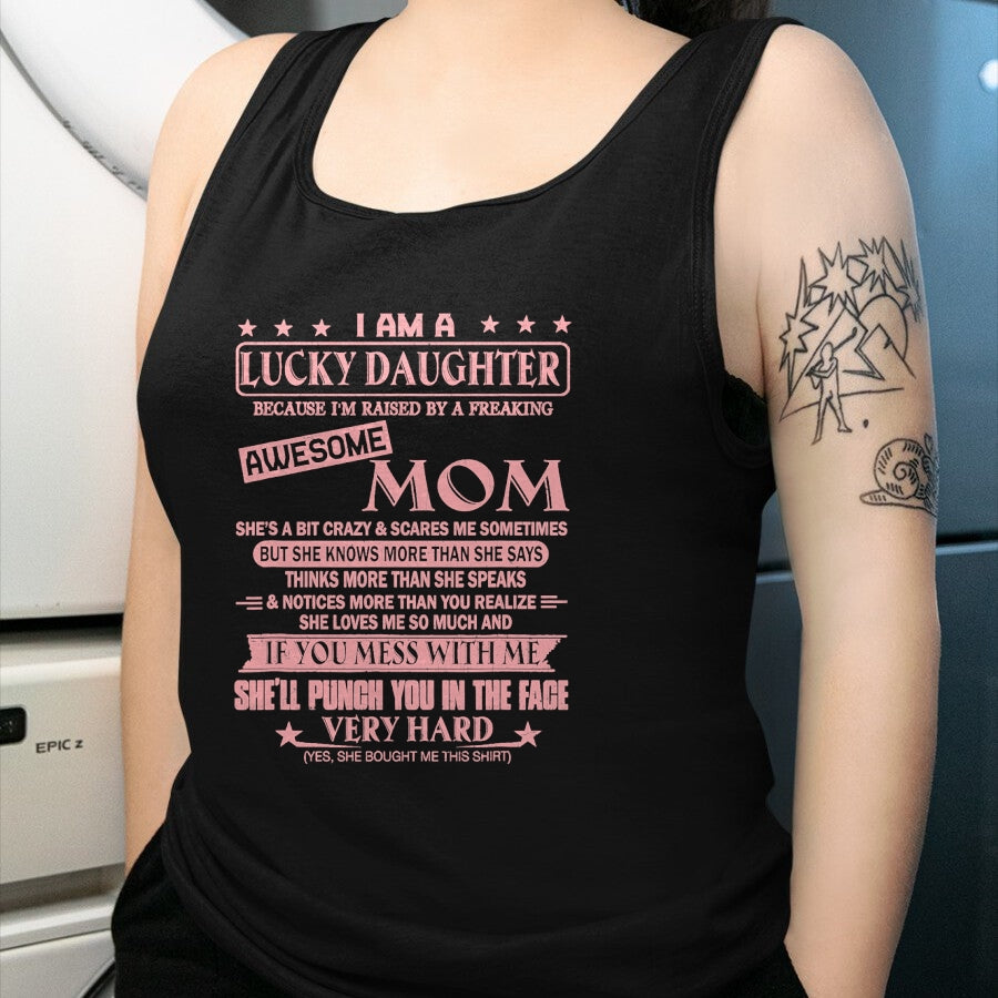 Gift for Mom Shirt, Funny Mom Unisex T-Shirt/Hoodie/Sweatshirt HLT00 - I Am A Lucky Daughter Shirt I'm Raised By Awesome Mom T-Shirt