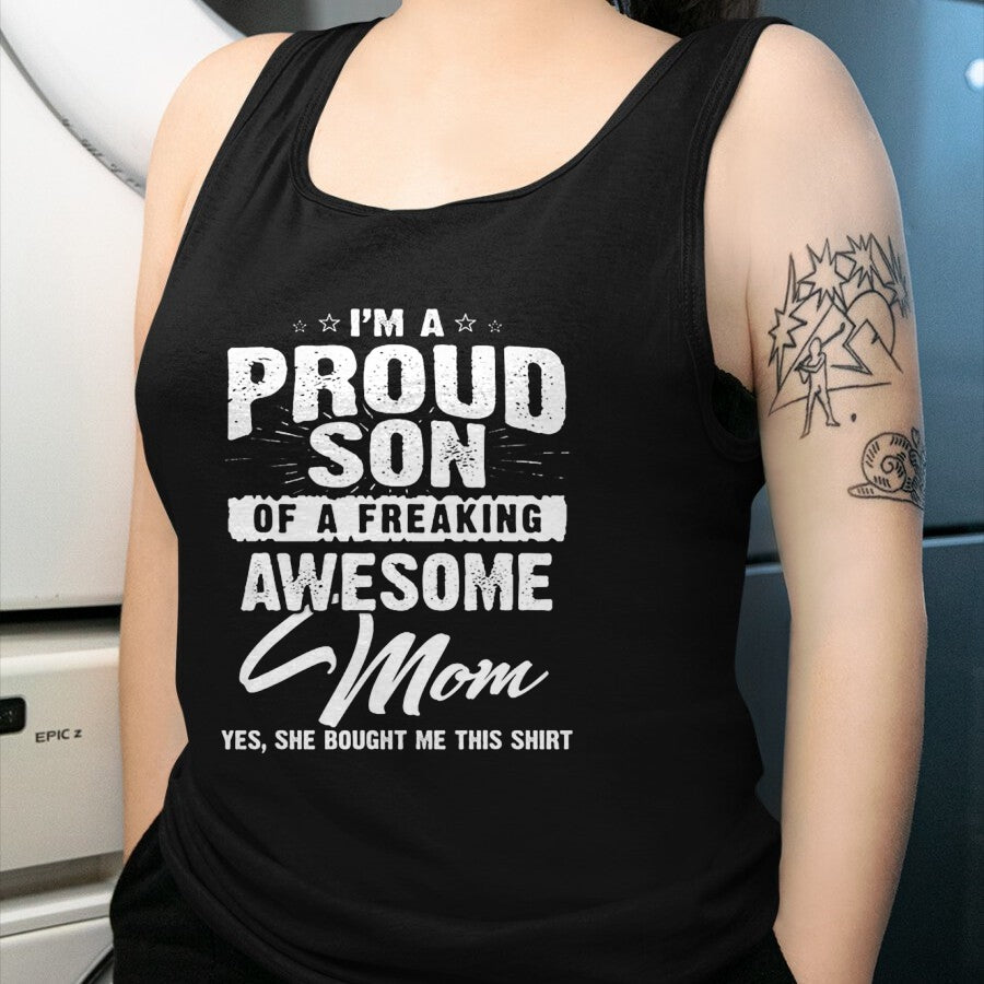 Gift for Mom Shirt, Funny Mom Unisex T-Shirt/Hoodie/Sweatshirt HLT00 - I'm A Proud Son Of A Freaking Awesome Mom Tshirt For women