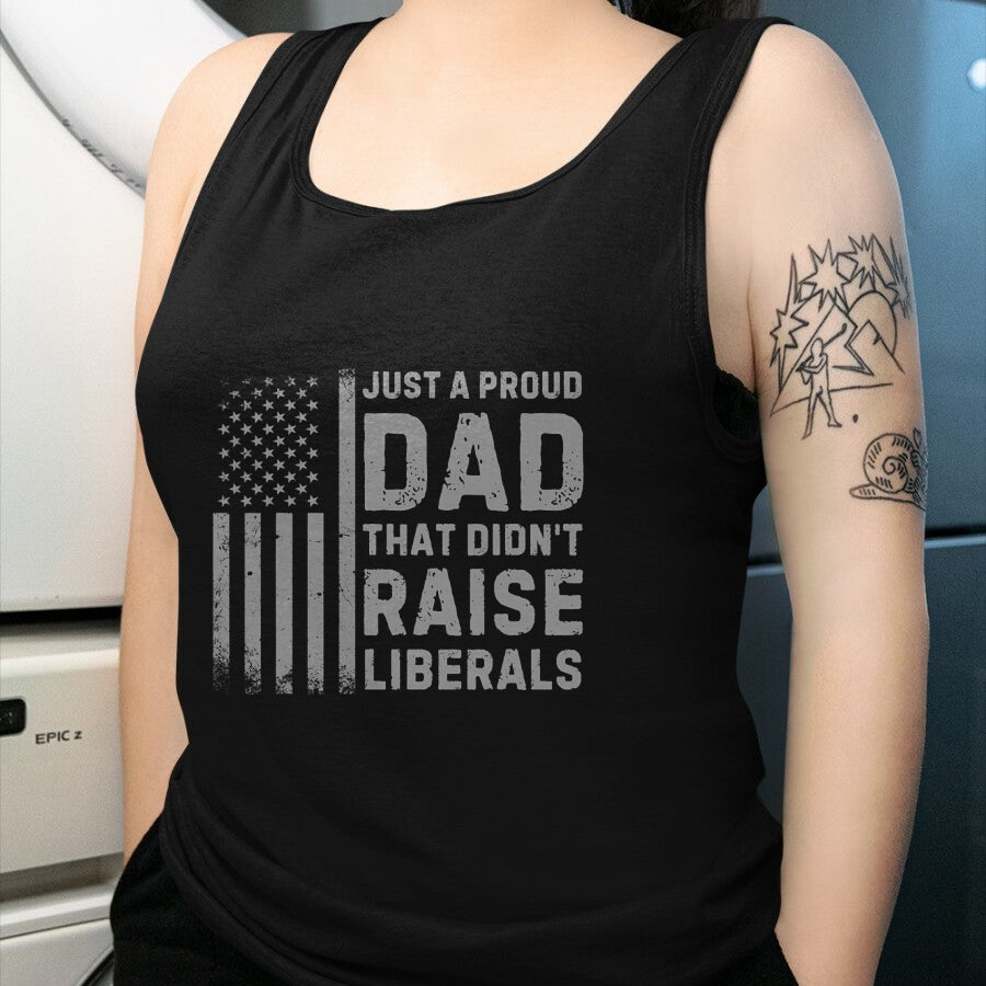 Gift for Dad Shirt, Funny Dad Unisex T-Shirt/Hoodie/Sweatshirt HLT00 – Vintage Usa Flag Just A Proud Dad That Didn_t Raise Liberals T-Shirt