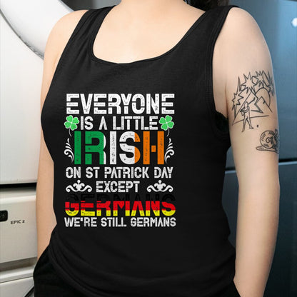 Patrick Day Shirts for Family, Funny Patrick Day shirts, st patrick's day Unisex T-Shirt/Hoodie/Sweatshirt HLT00 - Everyone Is A Little Irish On St Patrick Day Except Germans Tank Top