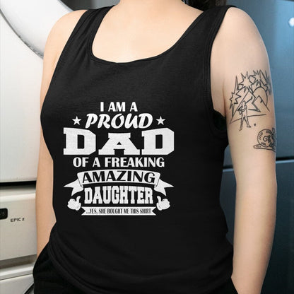 Gift for Dad Shirt, Funny Dad Unisex T-Shirt/Hoodie/Sweatshirt HLT00 – I Am A Proud Dad Of A Freaking Amazing Daughter for Father T-Shirt