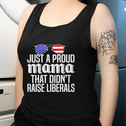 Gift for Dad Shirt, Funny Dad Unisex T-Shirt/Hoodie/Sweatshirt HLT00 – Just A Proud Mama That Didn_t Raise Liberals Fathers Day Mom Premium T-Shirt