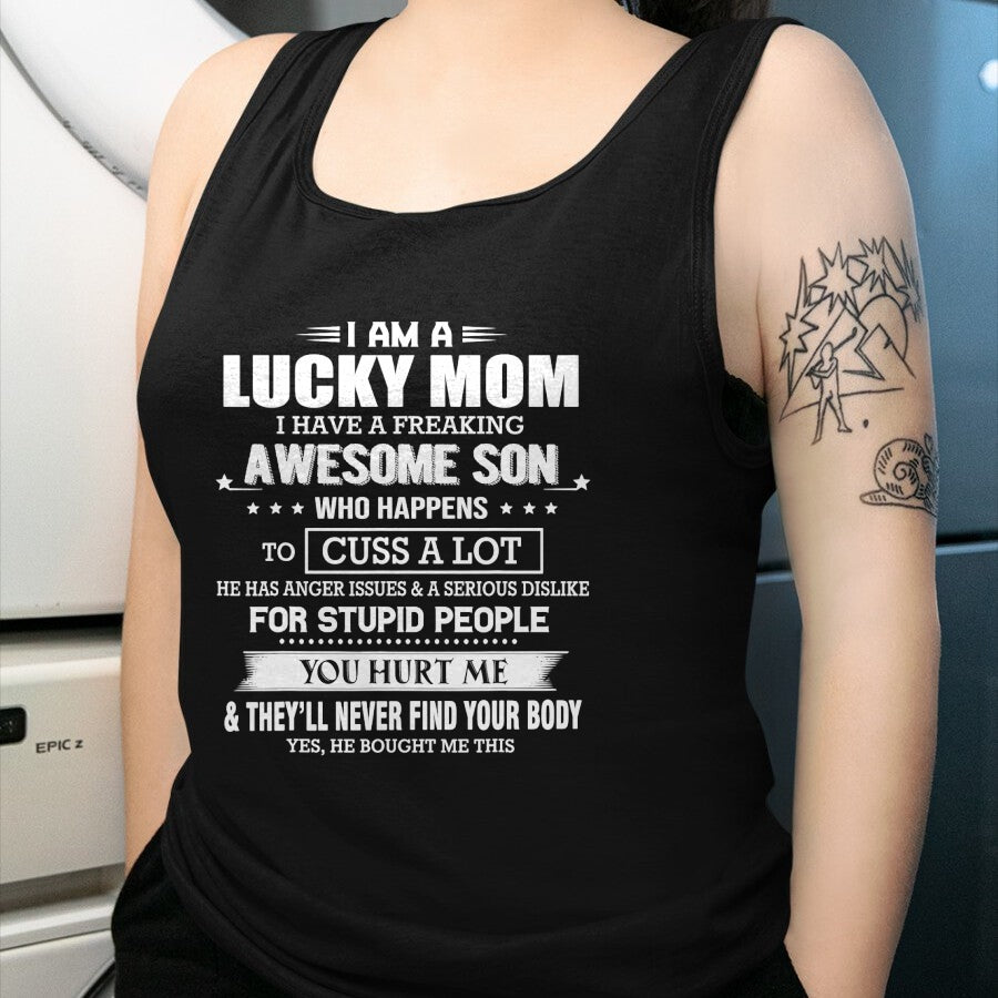 Gift for Mom Shirt, Funny Mom Unisex T-Shirt/Hoodie/Sweatshirt HLT00 - I am a lucky mom I have a freaking awesome son mother_s day T-Shirt