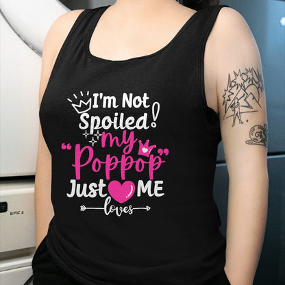 Best Wife Shirt, Wife and Husband Unisex T-Shirt/Hoodie/Sweatshirt HLT00 - I'm Not Spoiled My Pop Pop Just Loves Me Team Girls Matching T-Shirt