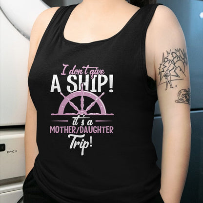 Gift for Mom Shirt, Funny Mom Unisex T-Shirt/Hoodie/Sweatshirt HLT00 - It's A Mother Daughter Trip Cruise Ship Wear T-Shirt