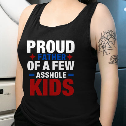 Gift for Dad Shirt, Funny Dad Unisex T-Shirt/Hoodie/Sweatshirt HLT00 – Proud Father Of A Few Dumbass Kids,Funny Father_s Day Joke T-Shirt