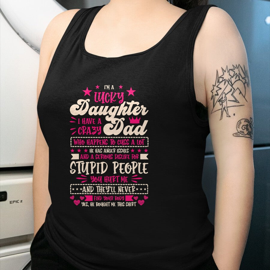 Gift for Dad Shirt, Funny Dad Unisex T-Shirt/Hoodie/Sweatshirt HLT00 – I am a lucky Daughter i have crazy Dad Daughter T-Shirt