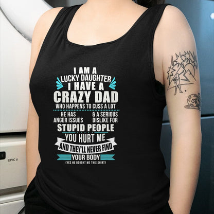Gift for Mom Shirt, Funny Mom Unisex T-Shirt/Hoodie/Sweatshirt HLT00 - Lucky Daughter I Have A Crazy Dad Who Happens To Cuss A Lot T-Shirt