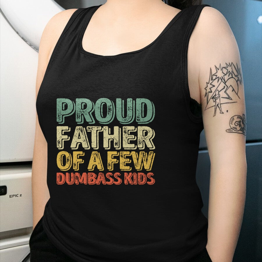 Gift for Dad Shirt, Funny Dad Unisex T-Shirt/Hoodie/Sweatshirt HLT00 – Proud Father Of A Few Dumbass Kids Shirt Christmas Gift Long Sleeve T-Shirt