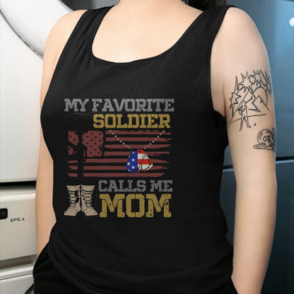 Gift for Mom Shirt, Funny Mom Unisex T-Shirt/Hoodie/Sweatshirt HLT00 - My Favorite Soldier Calls Me Mom Proud Army Mom T-Shirt