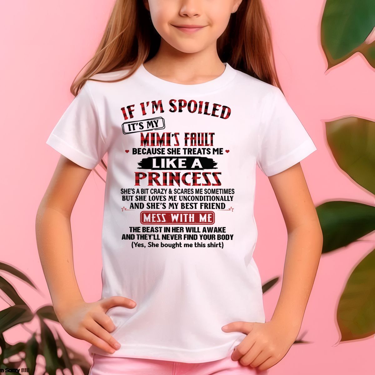 IF I'M SPOILED IT'S MY MIMI'S FAULT ♥ BECAUSE SHE TREATS ME ♥ LIKE A PRINCESS - From Grandma for granddaughter - MTNN00