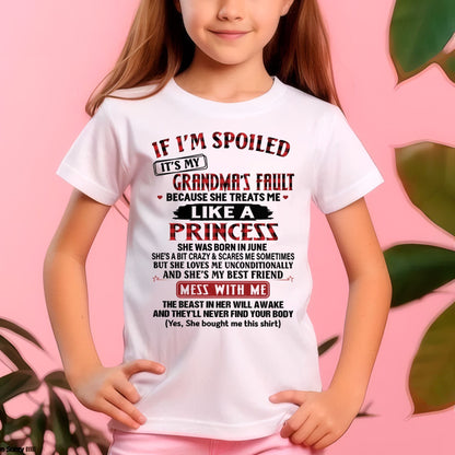 IF I'M SPOILED IT'S MY GRANDMA'S FAULT ♥ BECAUSE SHE TREATS ME ♥ LIKE A PRINCESS - From Grandma for granddaughter - MTNN06 (SKU07-92-06)
