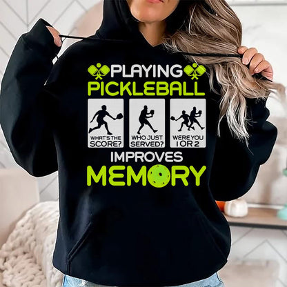 Funny Pickleball Shirt, Pickleball Lover Unisex T-Shirt/Hoodie/Sweatshirt HLT00 - Playing Pickleball Improves Memory Dink Player T-Shirt