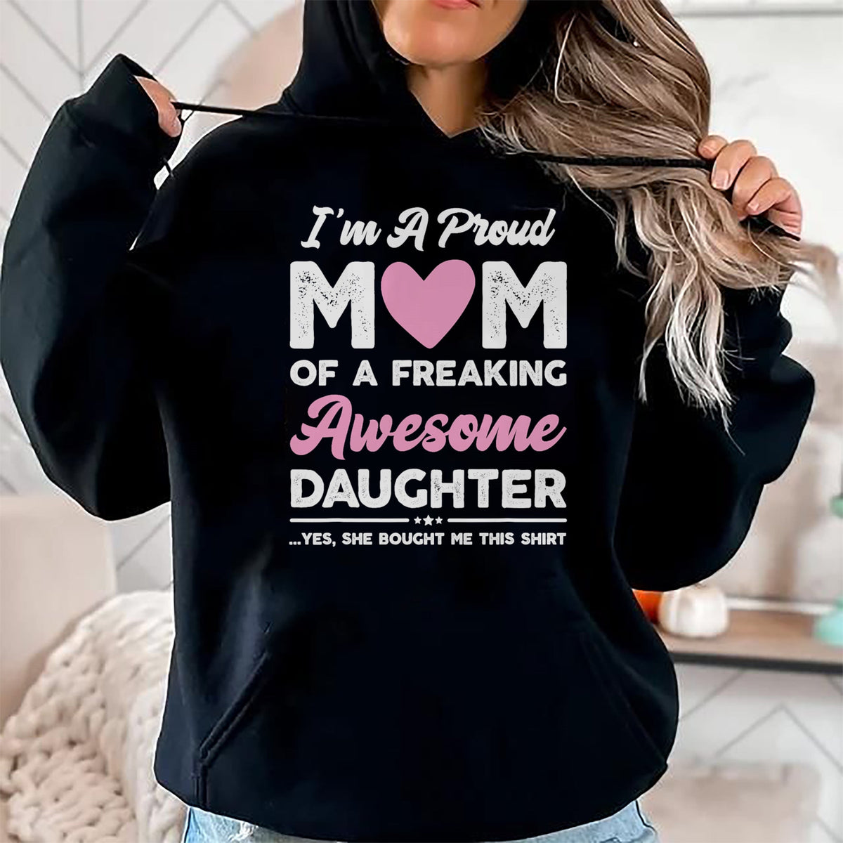 Gift for Mom Shirt, Funny Mom Unisex T-Shirt/Hoodie/Sweatshirt HLT00 - I'm A Proud Mom Gift From Daughter Funny Mothers Day T-Shirt