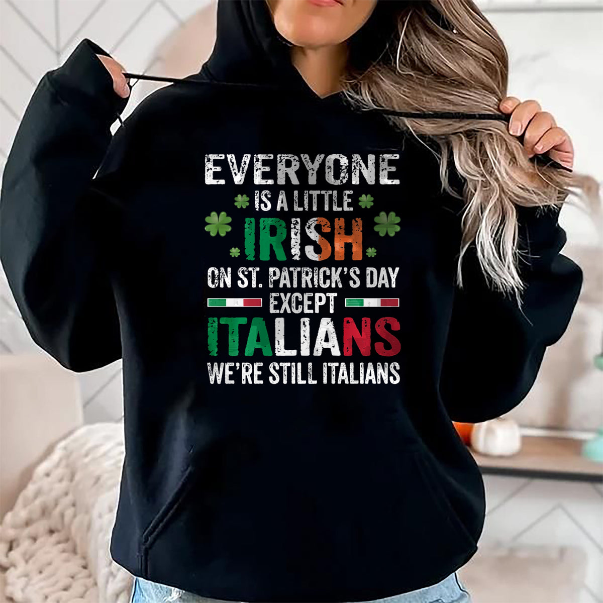 Patrick Day Shirts for Family, Funny Patrick Day shirts, st patrick's day Unisex T-Shirt/Hoodie/Sweatshirt HLT00 - Everyone Is A Little Irish On St Patrick Day Except Italians Long Sleeve T-Shirt