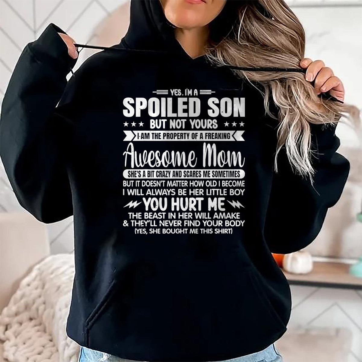 Gift for Mom Shirt, Funny Mom Unisex T-Shirt/Hoodie/Sweatshirt HLT00 - I'm A Spoiled Son But Not Yours Freaking Awesome Mom Vintage T-Shirt