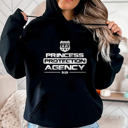 Gift for Dad Shirt, Funny Dad Unisex T-Shirt/Hoodie/Sweatshirt HLT00 – Princess Protection Agency Proud Fathers and Daughters Great T-Shirt