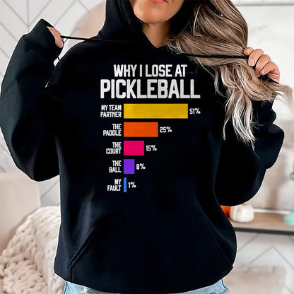 Funny Pickleball Shirt, Pickleball Lover Unisex T-Shirt/Hoodie/Sweatshirt HLT00 - Funny Pickleball Humor T-Shirt Why I Lose - Black, Classic Fit, Crew Neck, Short Sleeve