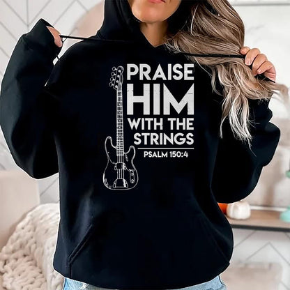 Guitar Lover Shirt, Funny Guitar UnisexT-Shirt/Hoodie/Sweatshirt HLT00 - Praise Him - Christian Worship - Bass Guitar Player T-Shirt T-Shirt