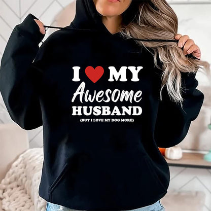 Best Wife Shirt, Wife and Husband Unisex T-Shirt/Hoodie/Sweatshirt HLT00 - Funny I Love My Awesome Husband But I Love My Dog More T-Shirt
