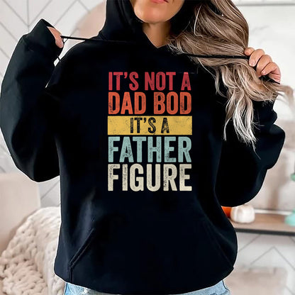 Gift for Dad Shirt, Funny Dad Unisex T-Shirt/Hoodie/Sweatshirt HLT00 – Mens It_s Not A Dad Bod It_s A Father Figure, Funny Retro Vintage,Short Sleeve T-Shirt