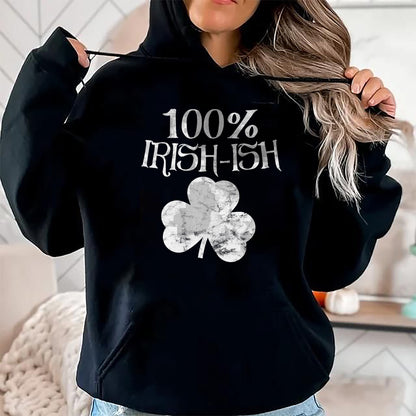 Patrick Day Shirts for Family, Funny Patrick Day shirts, st patrick's day Unisex T-Shirt/Hoodie/Sweatshirt HLT00 - St Patrick Day Shirt Women Men Kids - 100 Irish-ish Vintage