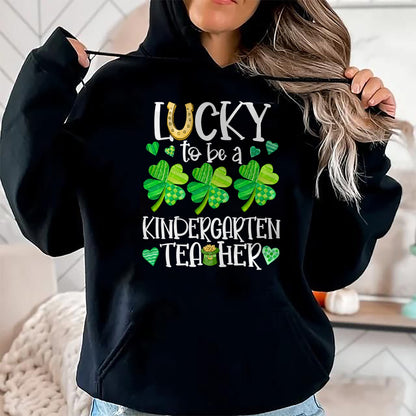 Patrick Day Shirts for Family, Funny Patrick Day shirts, st patrick's day Unisex T-Shirt/Hoodie/Sweatshirt HLT00 - Lucky To Be A Kindergarten Teacher, St Patrick Day Teachers Long Sleeve T-Shirt