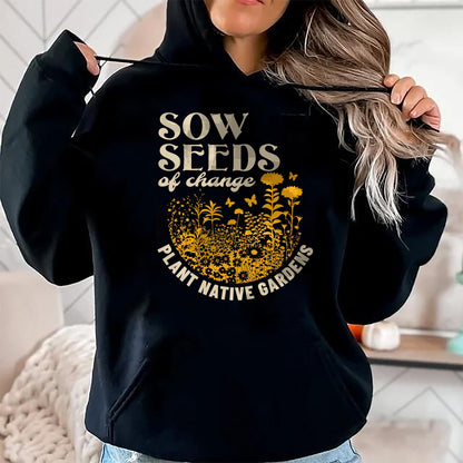 Native American T-Shirts, Vintage Native American Unisex T-Shirt/Hoodie/Sweatshirt HLT00 - Sow Seeds Of Change Plant Native Gardens