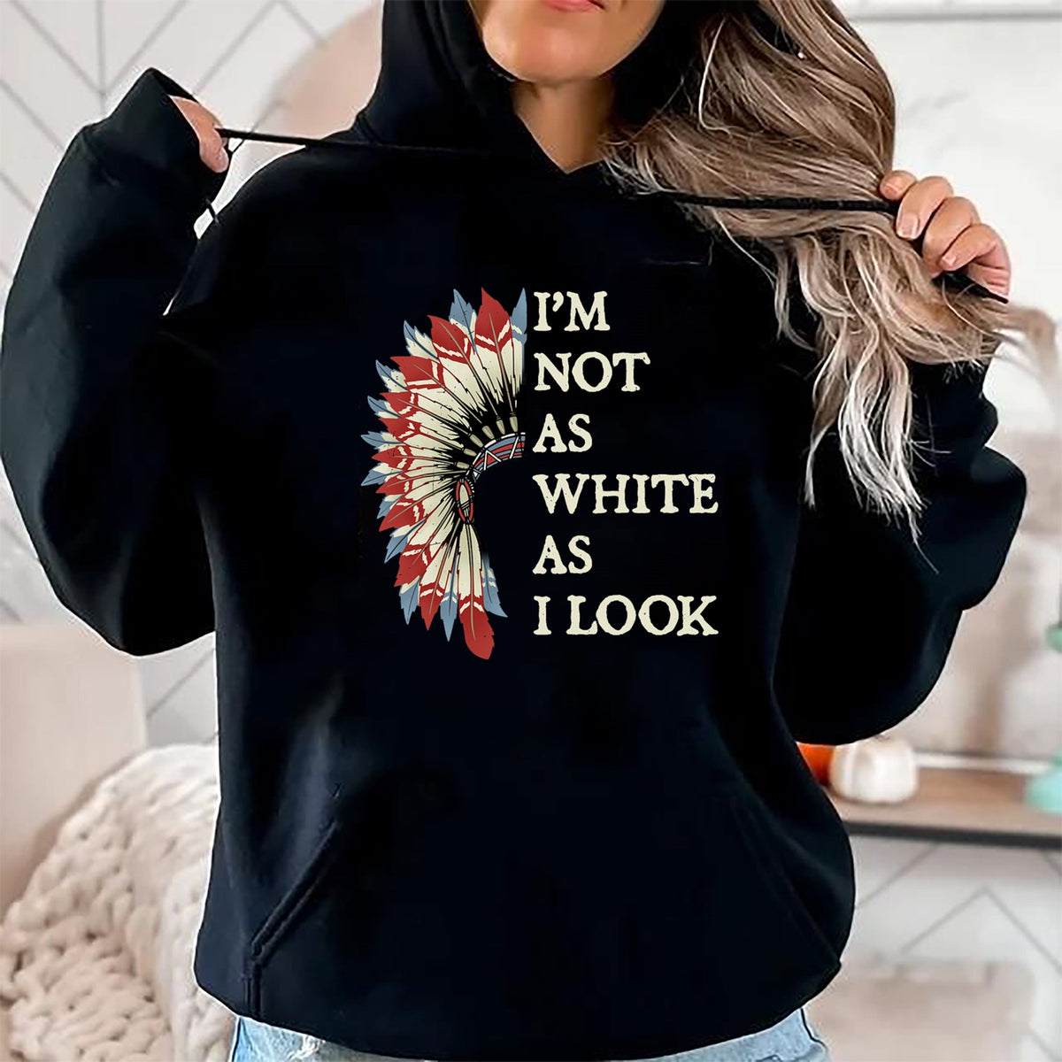 Native American T-Shirts, Vintage Native American Unisex T-Shirt/Hoodie/Sweatshirt HLT00 - I_m Not As White As I Look Native American Indian Day Pride
