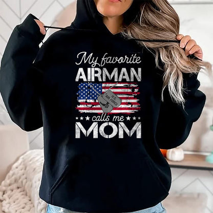 Gift for Mom Shirt, Funny Mom Unisex T-Shirt/Hoodie/Sweatshirt HLT00 - My Favorite Airman Calls Me Mom Air Force Mom T-Shirt