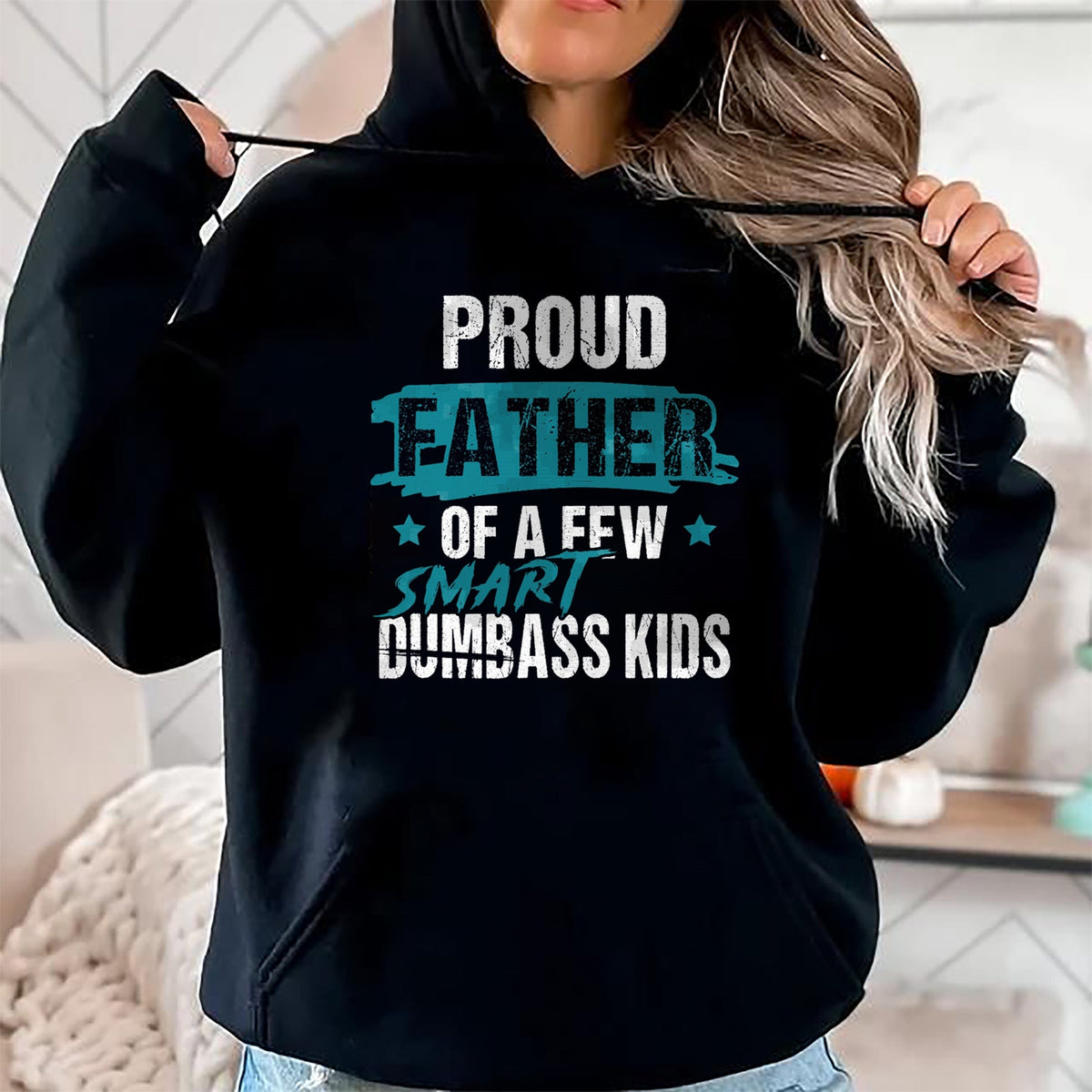 Gift for Dad Shirt, Funny Dad Unisex T-Shirt/Hoodie/Sweatshirt HLT00 – Proud Father of a Few Smart DumbASS Kids Parody Dumbass T-Shirt