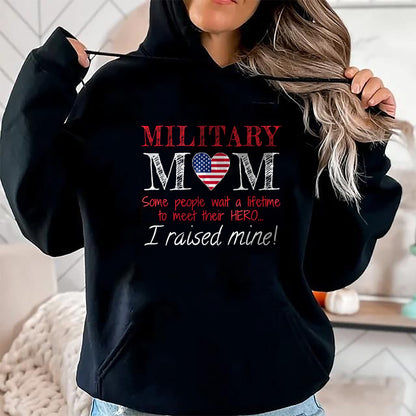 Gift for Mom Shirt, Funny Mom Unisex T-Shirt/Hoodie/Sweatshirt HLT00 - Military Mom I Raised My Hero America American Armed Forces T-Shirt