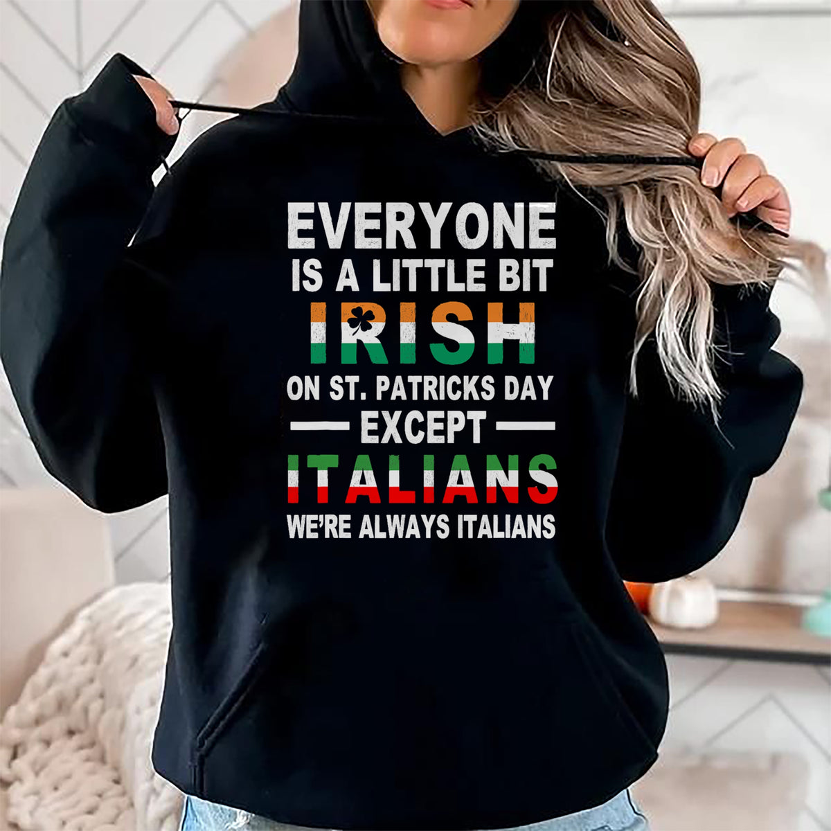 Patrick Day Shirts for Family, Funny Patrick Day shirts, st patrick's day Unisex T-Shirt/Hoodie/Sweatshirt HLT00 - Everyone Is A Little Irish On St Patrick Day Except Italians T-Shirt (1)