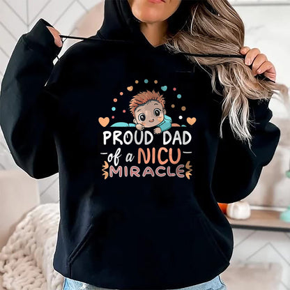 Gift for Dad Shirt, Funny Dad Unisex T-Shirt/Hoodie/Sweatshirt HLT00 – Proud Dad Of A NICU Miracle Cute Baby Fatherhood Daddy Love T-Shirt