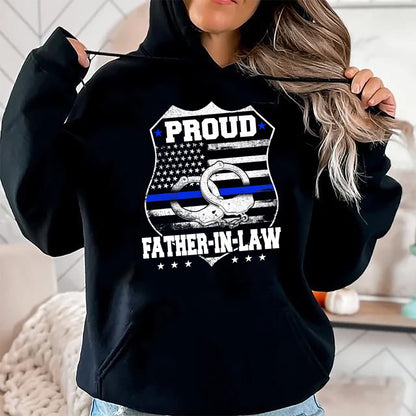 Gift for Dad Shirt, Funny Dad Unisex T-Shirt/Hoodie/Sweatshirt HLT00 – Proud Father-in-law Of Police Officer gift Police Officer T-Shirt