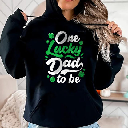Gift for Dad Shirt, Funny Dad Unisex T-Shirt/Hoodie/Sweatshirt HLT00 – One Lucky Dad To Be St Patrick Day Gender Reveal Party T-Shirt