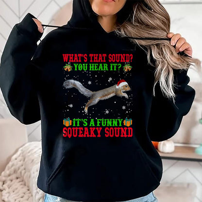 It's A Funny Squeaky Sound Shirt Christmas Squirrel Ugly T-Shirt - Christmas Unisex T-Shirt/Hoodie/Sweatshirt - HNDS00