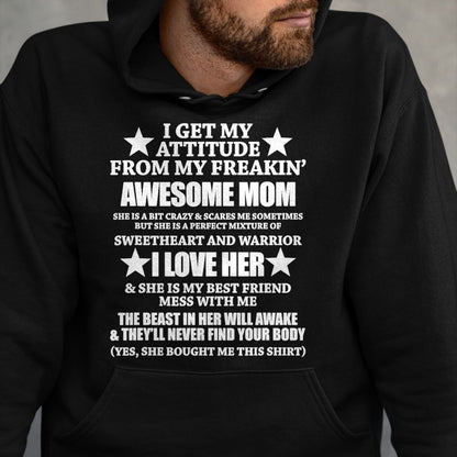Gift for Mom Shirt, Funny Mom Unisex T-Shirt/Hoodie/Sweatshirt HLT00 - I Get My Attitude From My Freaking Awesome Mom Funny T-Shirt
