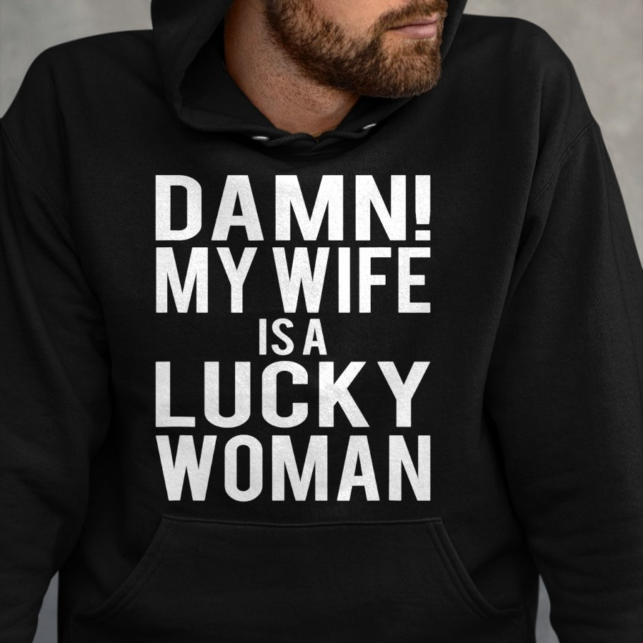 Best Wife Shirt, Wife and Husband Unisex T-Shirt/Hoodie/Sweatshirt HLT00 - Gift for wife T shirt, lucky wife   Funny Sarcastic Humor Damn My Wife Is A Lucky Woman T-Shirt (1)